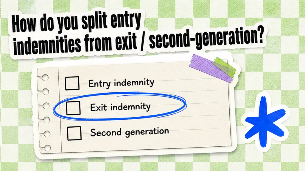 Checklist board: How do you split entry indemnities from exit / second-generation?